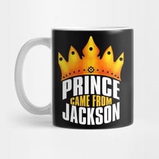 Prince Came From Jackson, Jackson Georgia Mug
